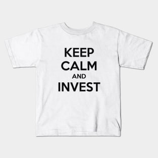 KEEP CALM AND INVEST Kids T-Shirt